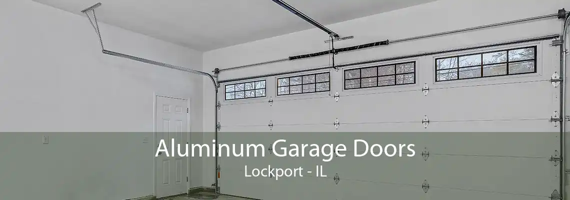 Aluminum Garage Doors Lockport - IL