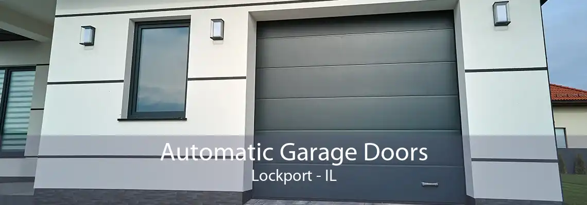 Automatic Garage Doors Lockport - IL