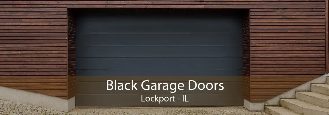 Black Garage Doors Lockport - IL