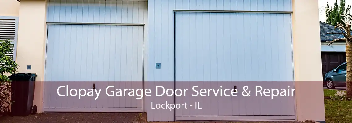 Clopay Garage Door Service & Repair Lockport - IL