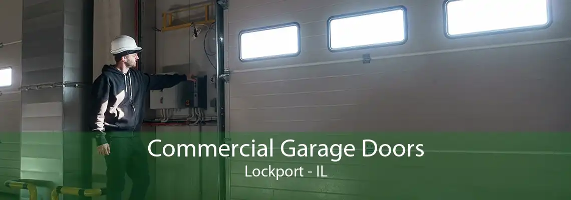 Commercial Garage Doors Lockport - IL