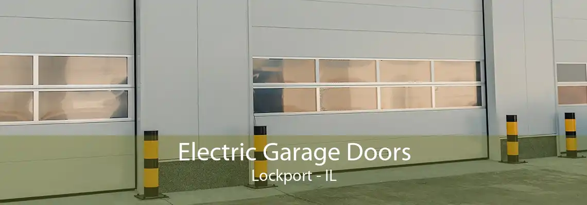 Electric Garage Doors Lockport - IL