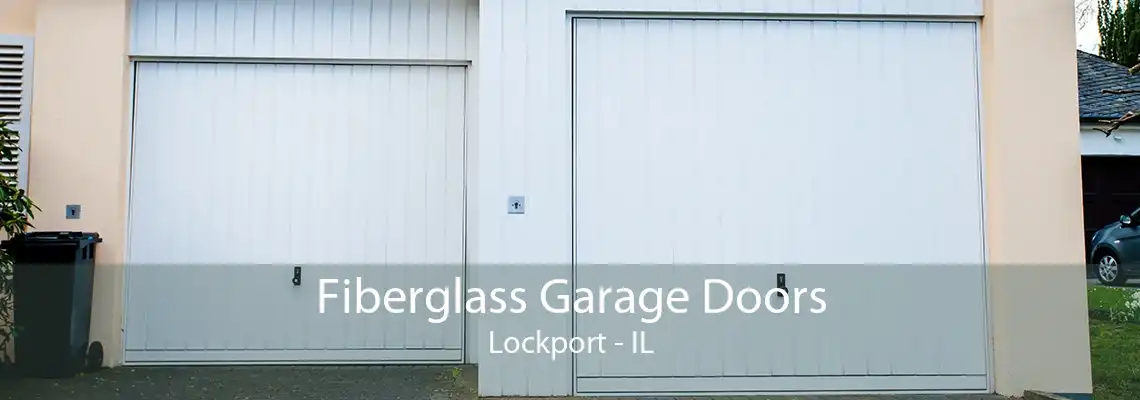 Fiberglass Garage Doors Lockport - IL