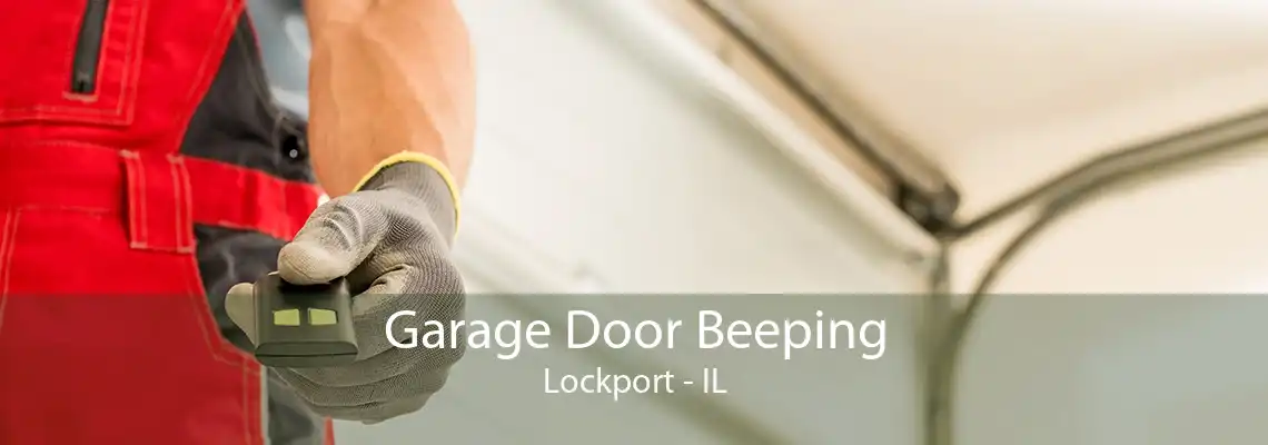 Garage Door Beeping Lockport - IL