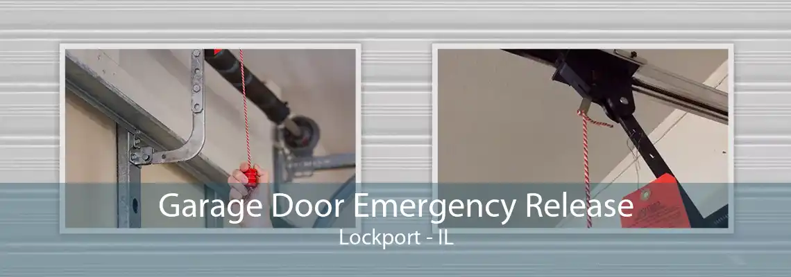 Garage Door Emergency Release Lockport - IL