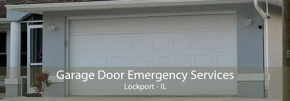 Garage Door Emergency Services Lockport - IL