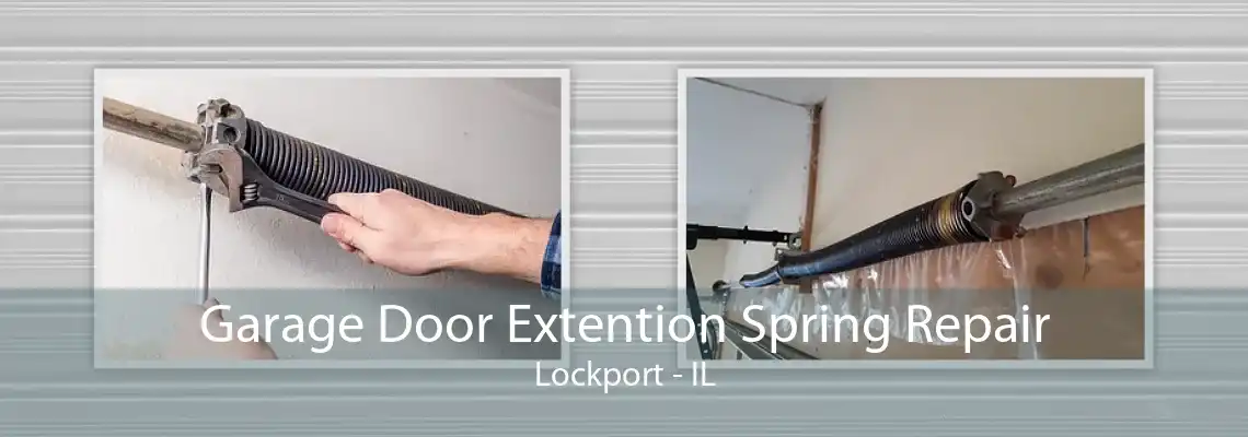 Garage Door Extention Spring Repair Lockport - IL