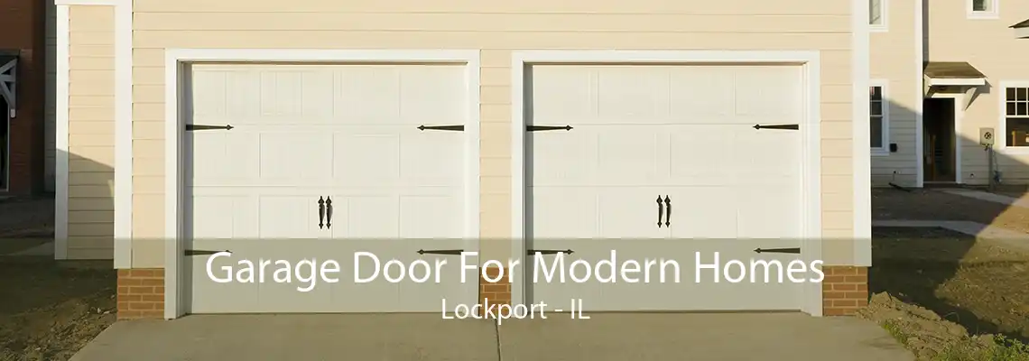 Garage Door For Modern Homes Lockport - IL