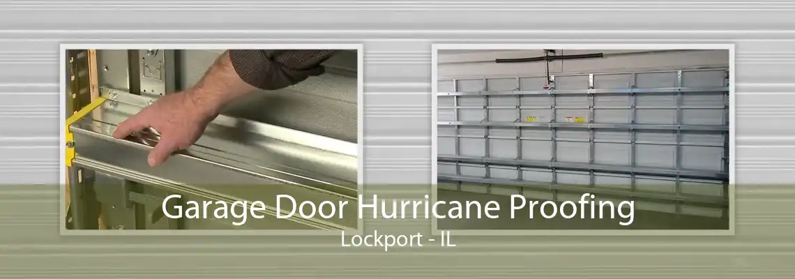 Garage Door Hurricane Proofing Lockport - IL