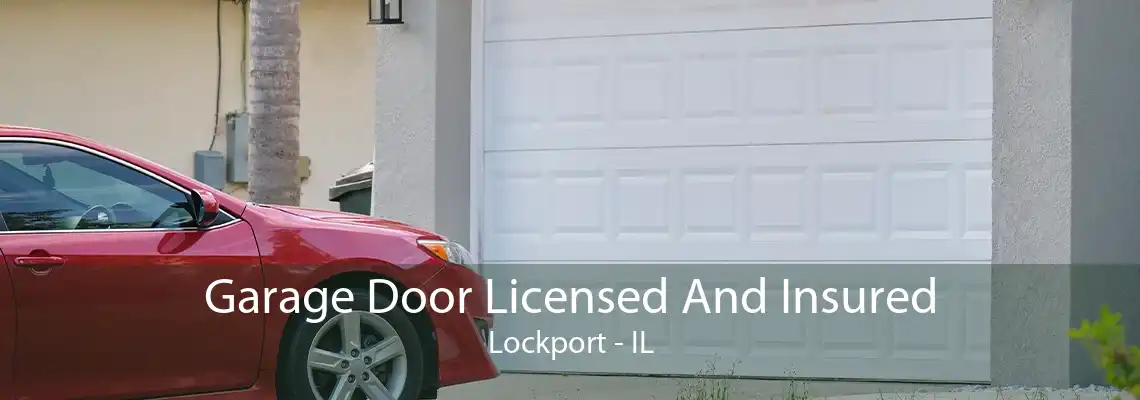 Garage Door Licensed And Insured Lockport - IL