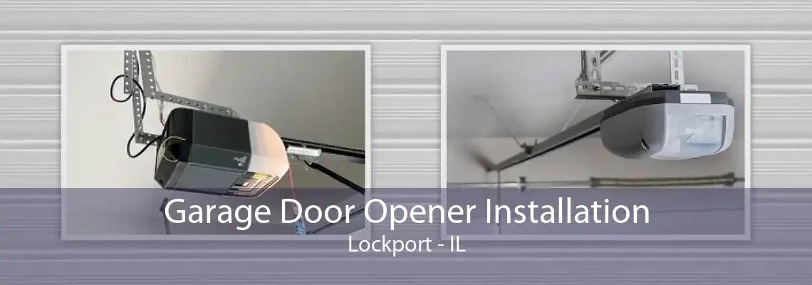 Garage Door Opener Installation Lockport - IL