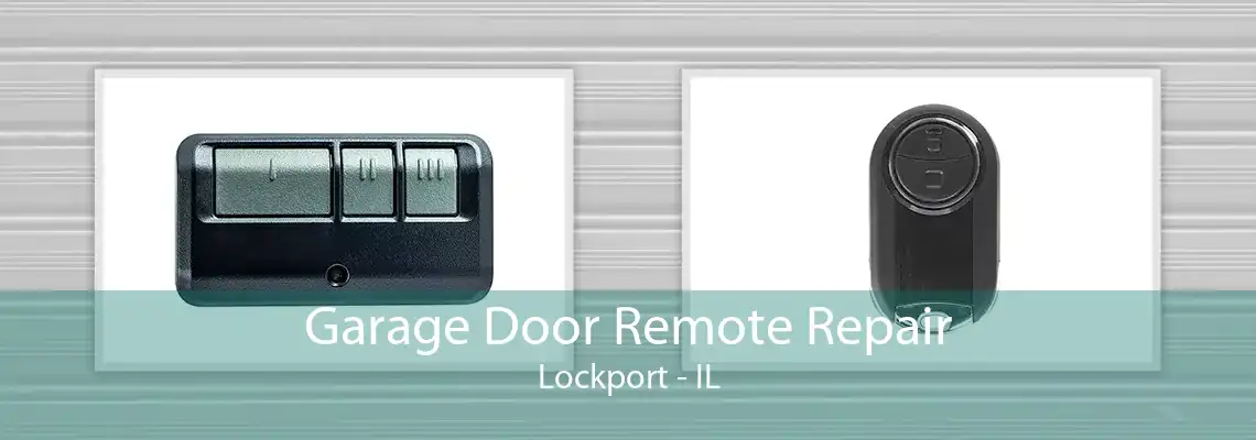 Garage Door Remote Repair Lockport - IL