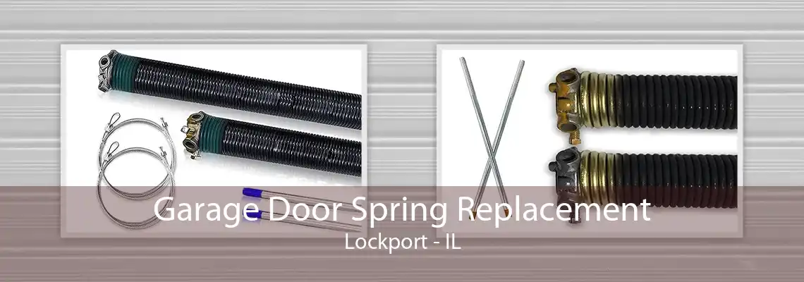 Garage Door Spring Replacement Lockport - IL