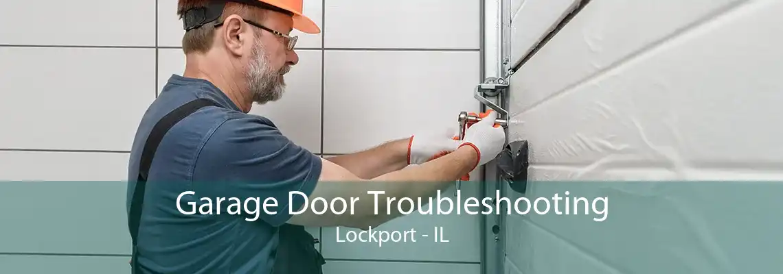 Garage Door Troubleshooting Lockport - IL