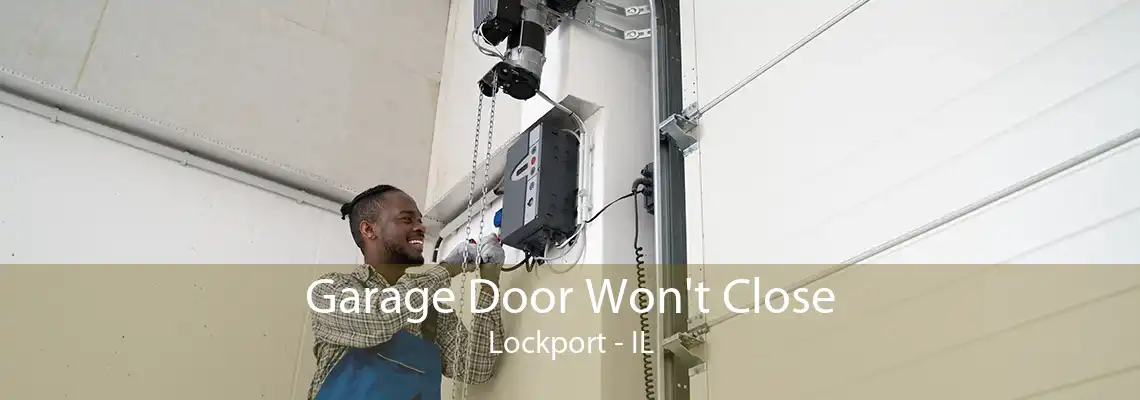 Garage Door Won't Close Lockport - IL