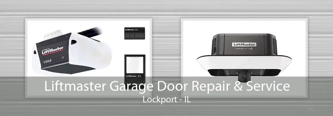 Liftmaster Garage Door Repair & Service Lockport - IL