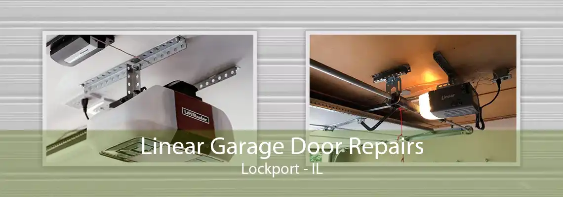 Linear Garage Door Repairs Lockport - IL