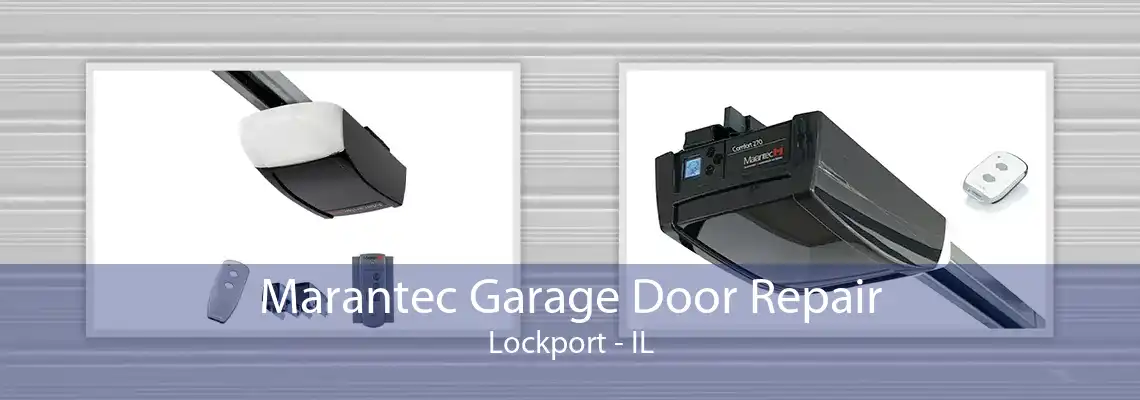 Marantec Garage Door Repair Lockport - IL