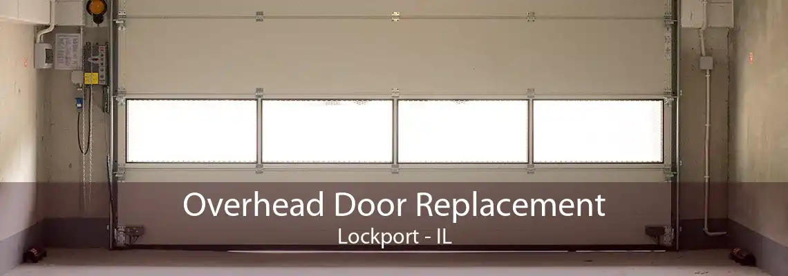 Overhead Door Replacement Lockport - IL