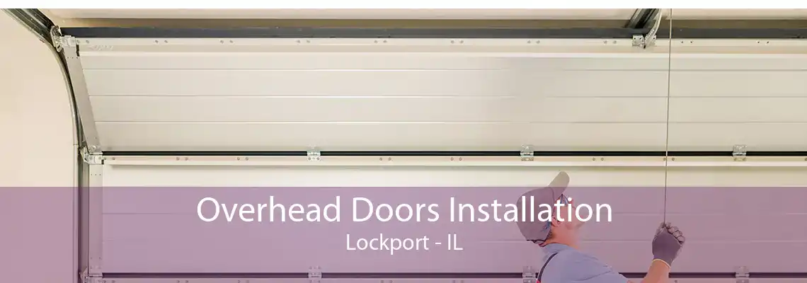 Overhead Doors Installation Lockport - IL