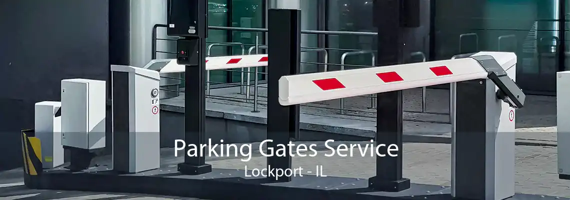 Parking Gates Service Lockport - IL