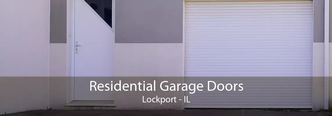 Residential Garage Doors Lockport - IL