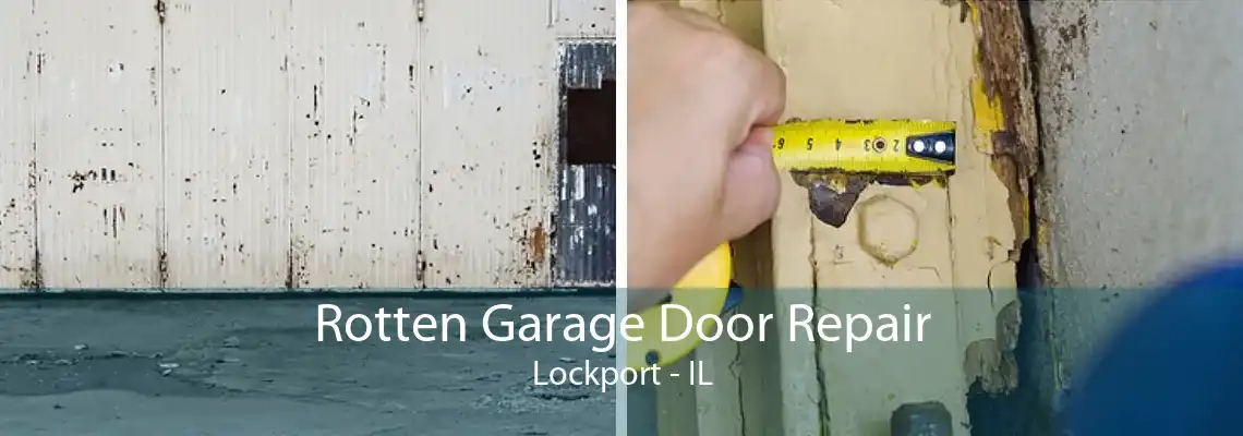 Rotten Garage Door Repair Lockport - IL