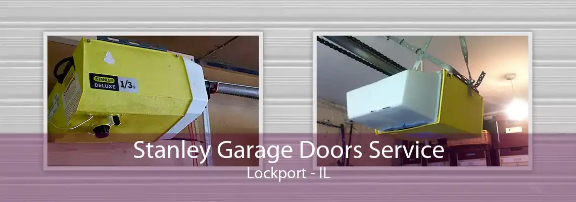 Stanley Garage Doors Service Lockport - IL