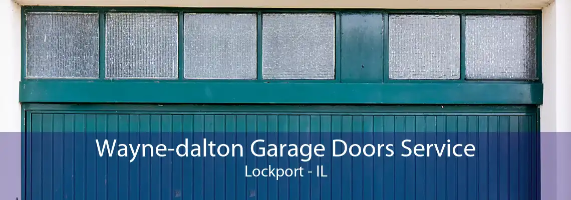 Wayne-dalton Garage Doors Service Lockport - IL